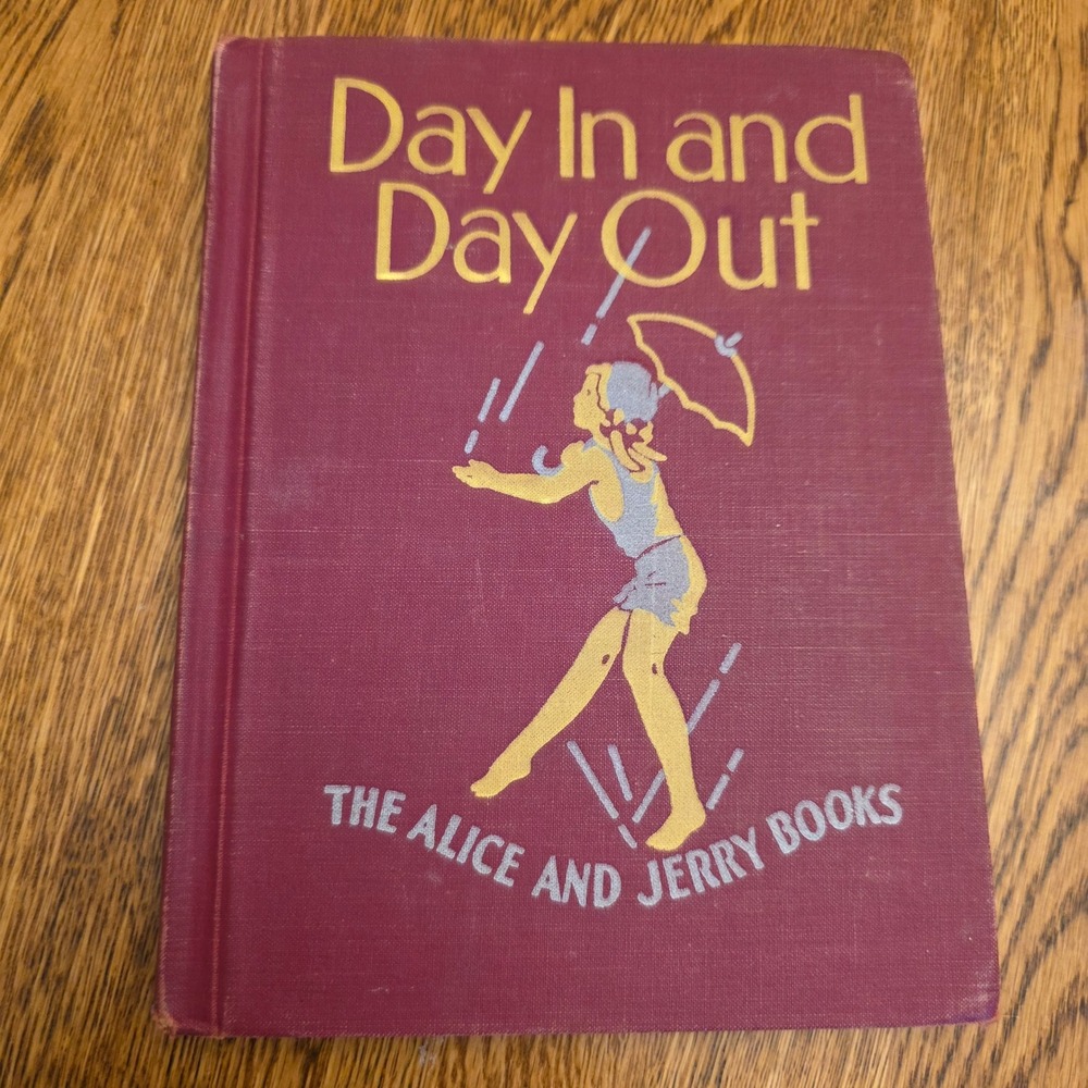Day In and Day Out Alice and Jerry Book Vintage 1941 Hardcover Primer Schoolbook